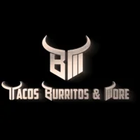 BM Tacos Burritos & More